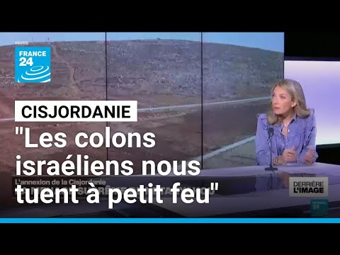Cisjordanie : "Les colons israéliens nous tuent à petit feu" • FRANCE 24