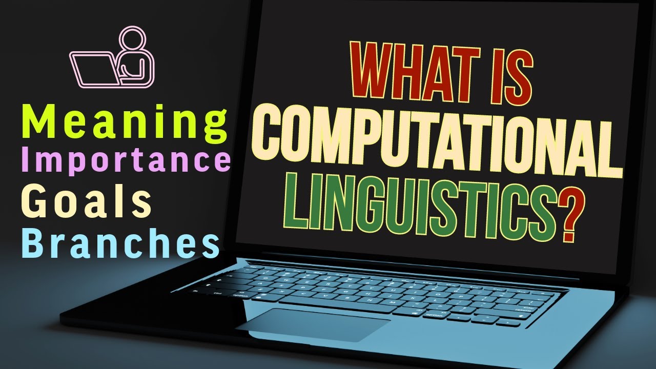Understanding Computational Linguistics: Definition, Significance, Objectives, and Subfields