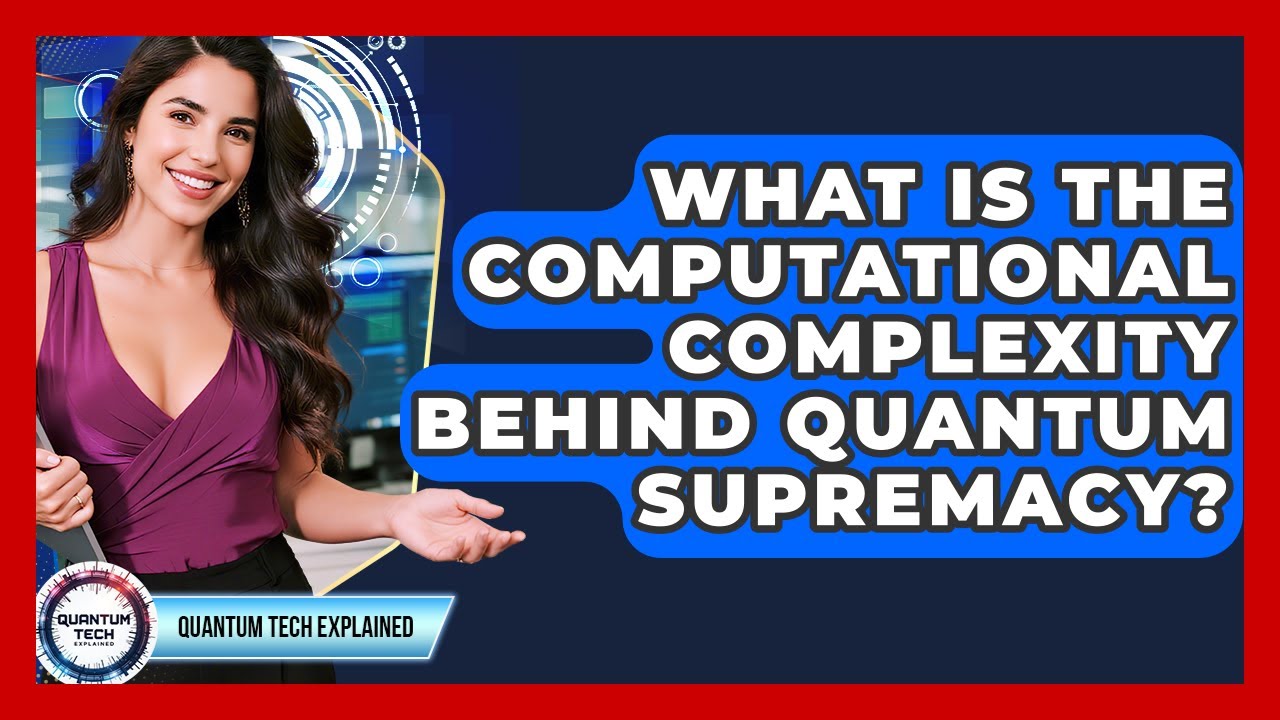 Unveiling the Computational Complexity Behind Quantum Supremacy 🚀