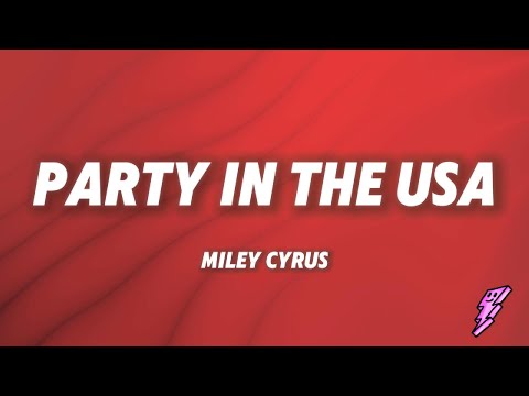 Miley Cyrus - Party In The U.S.A (Lyrics)