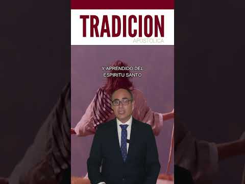 Qué es la Tradición Apostólica