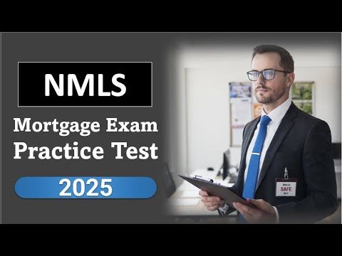 NMLS SAFE MLO Practice Test 2025 📝
