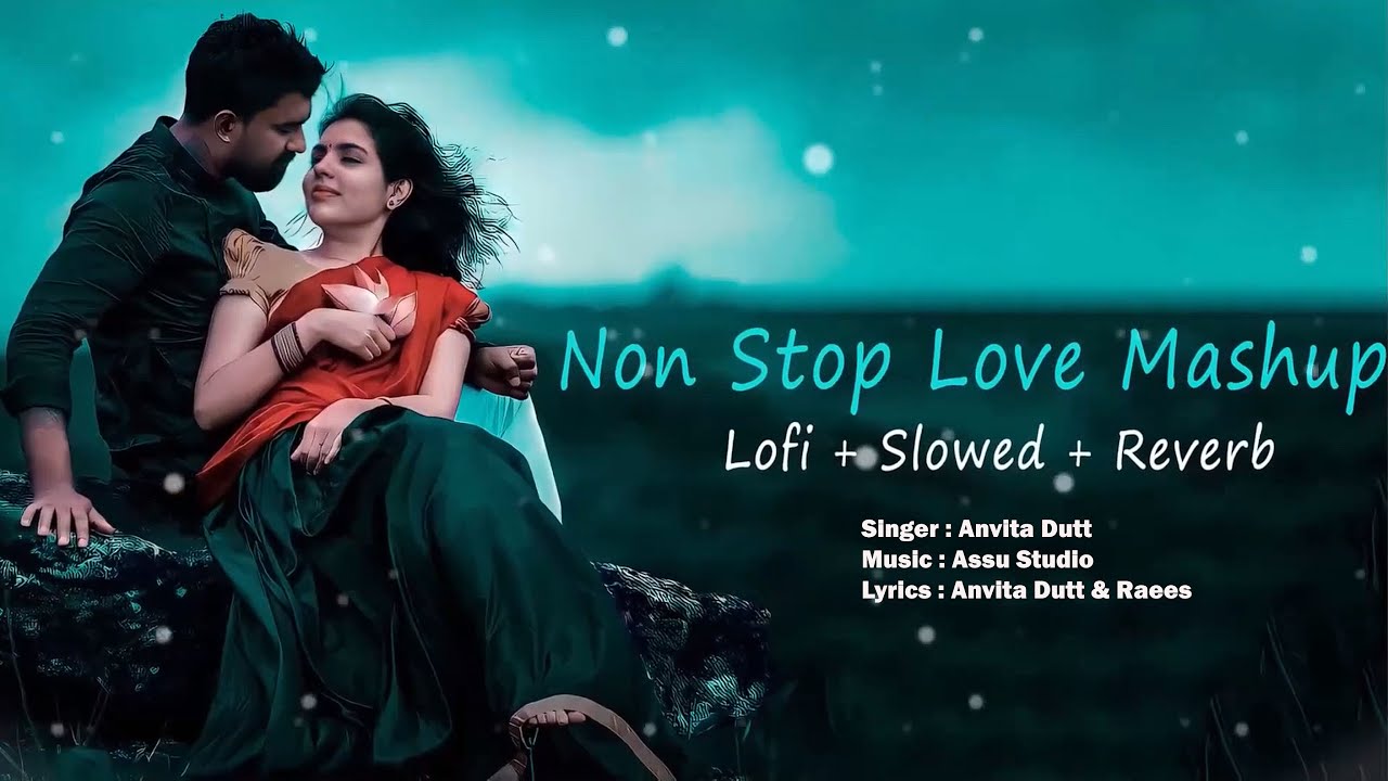 Nonstop Love Mashup by Anvita Dutt & Raees 🎶