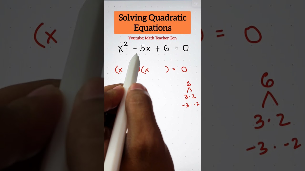 Solving Quadratic Equations by Factoring