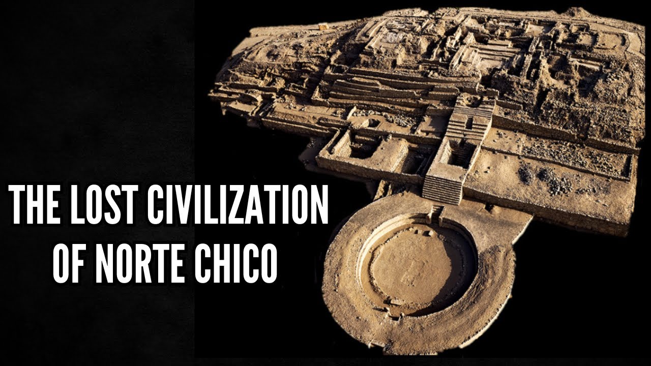 Norte Chico: The Oldest Civilizatio in the Americas 🌎