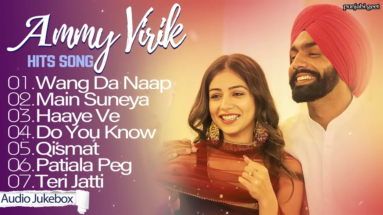 Ammy Virk's Top 7 Punjabi Songs of 2025 🎶