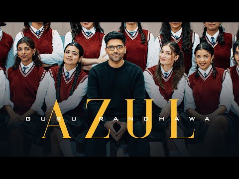 GURU RANDHAWA - "AZUL" MV