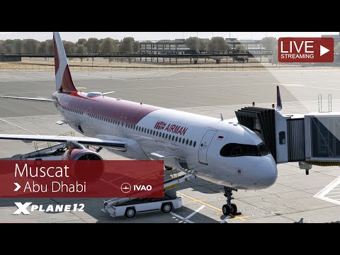 IVAO + X Plane 12 | THM VA: Muscat - Abu Dhabi with A321NEO