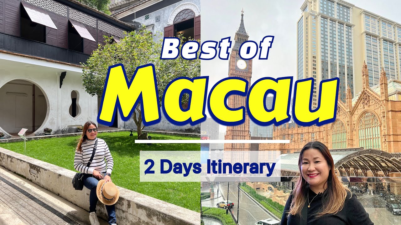 Ultimate 2-Day Macau Travel Guide: Must-See Heritage & Modern Attractions 🏙️