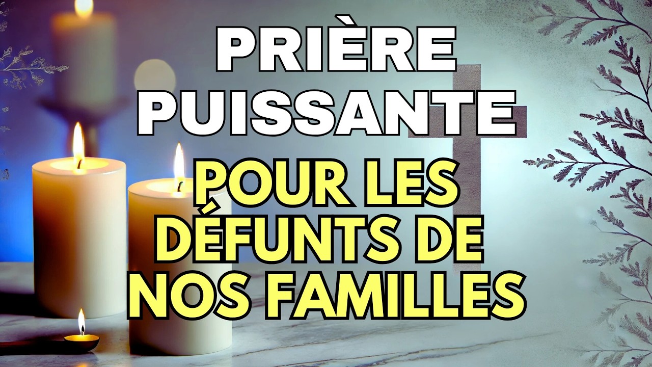 PRIÈRE pour LES DÉFUNTS DE NOS FAMILLES ✨ Prière pour la Paix des Âmes de Nos Proches Décédés