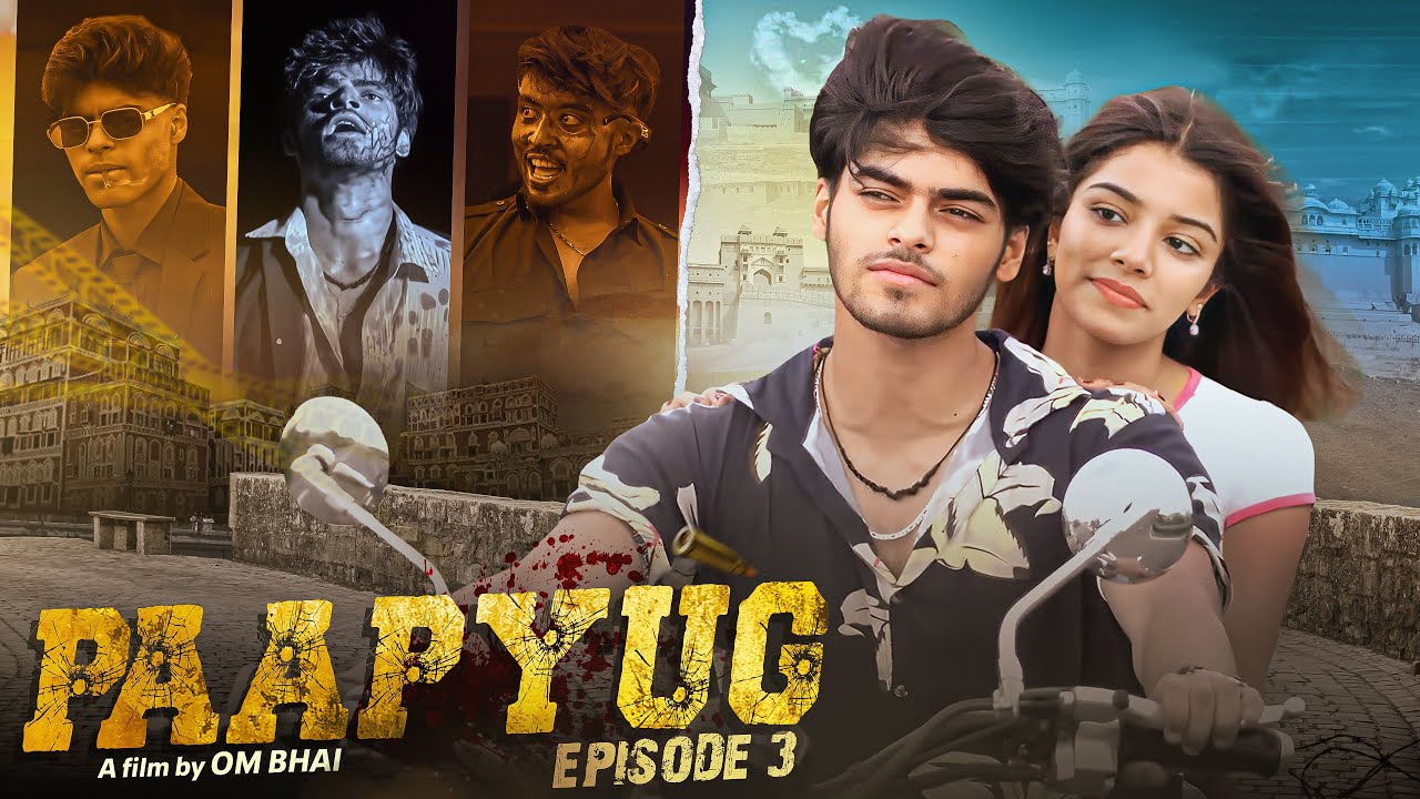 PAAPYUG: Love & War - Episode 3 | Hindi Gangster Web Series 🎬