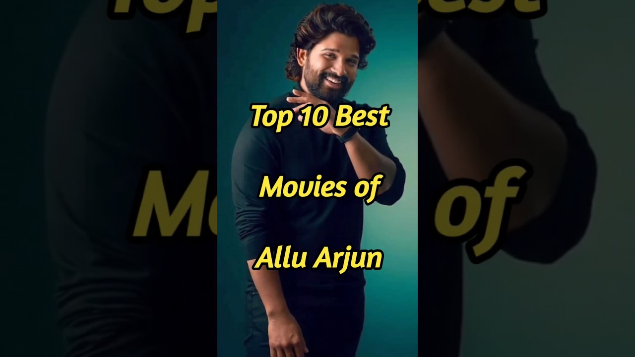 Top 10 Allu Arjun Movies 🎬