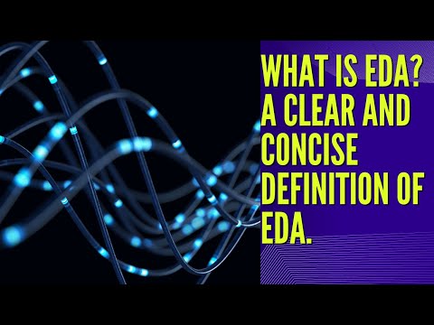 What is EDA? A clear and concise definition of EDA.