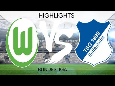 VFL WOLFSBURG VS TSG 1899 HOFFENHEIM - BUNDESLIGA - HIGHLIGHTS
