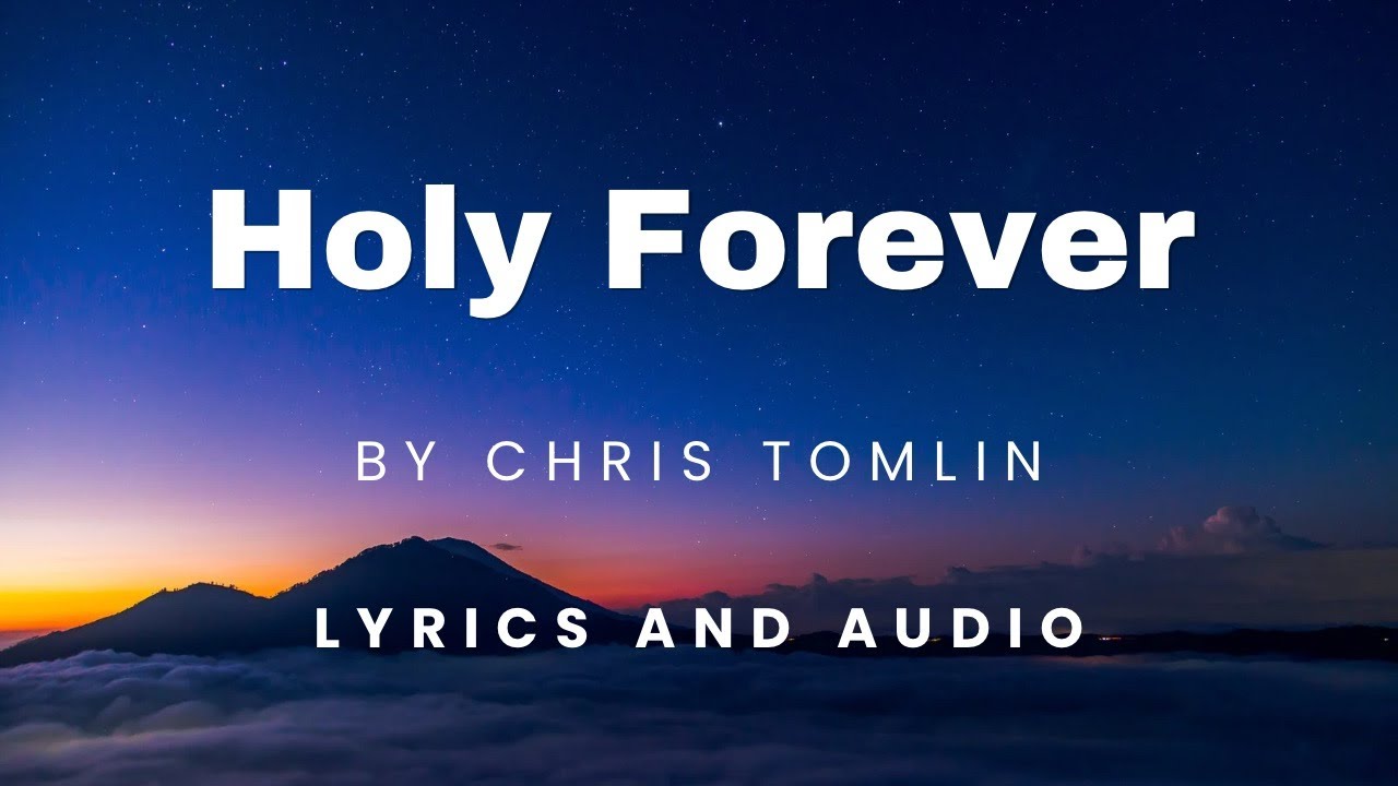 Holy Forever by Chris Tomlin ๐ถ (Lyric Video, Key of Db)