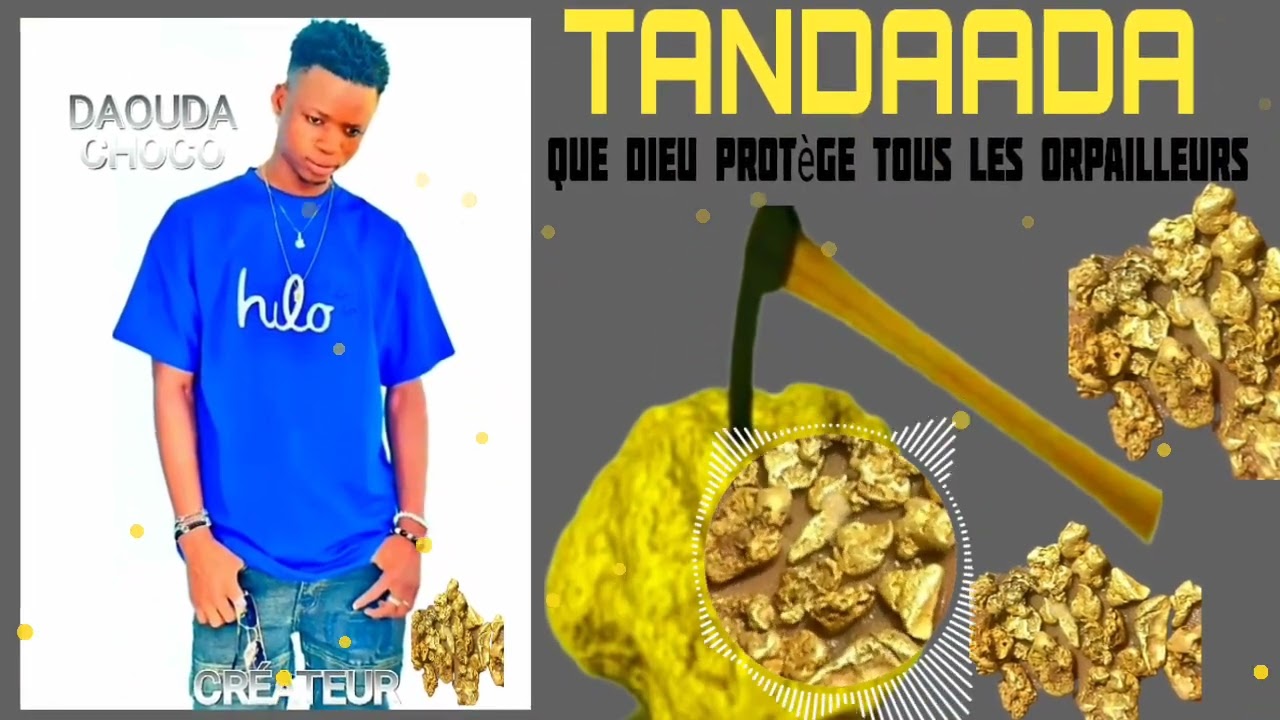 Daouda Choco et Tandaada : Les orpailleurs en action