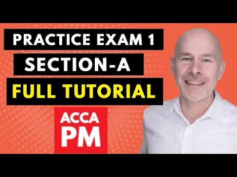Practice Exam 1 Section-A Full Tutorial | ACCA PM / F5 | How to Pass ACCA PM