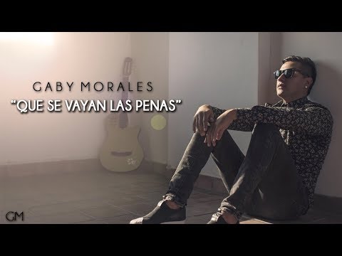 Gaby Morales - Que se vayan las penas