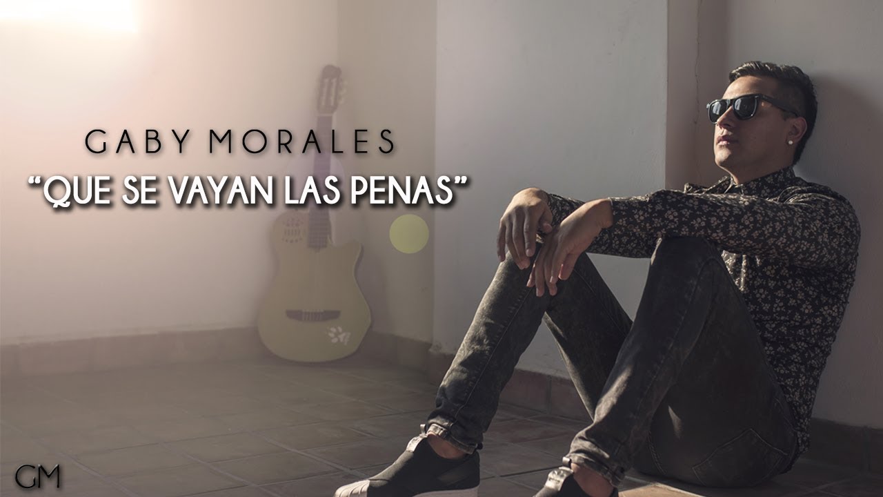 Gaby Morales - Que se vayan las penas