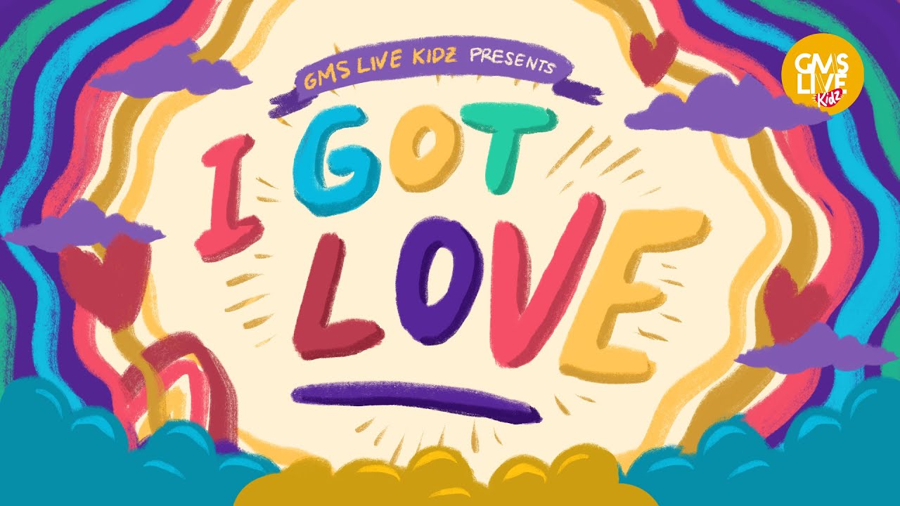 GMS Live Kidz - I Got Love 🎶 Official Lyric Video