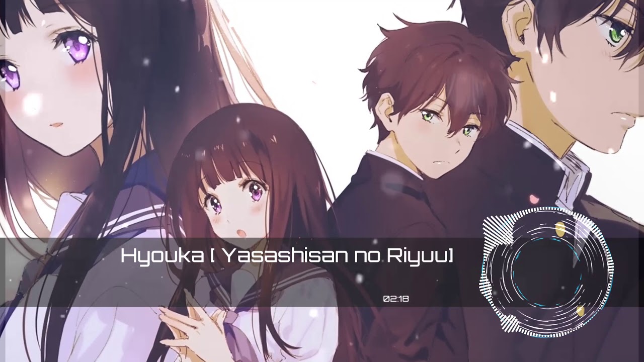 Hyouka OP 1 Full - Yasashisa no Riyuu 🎶