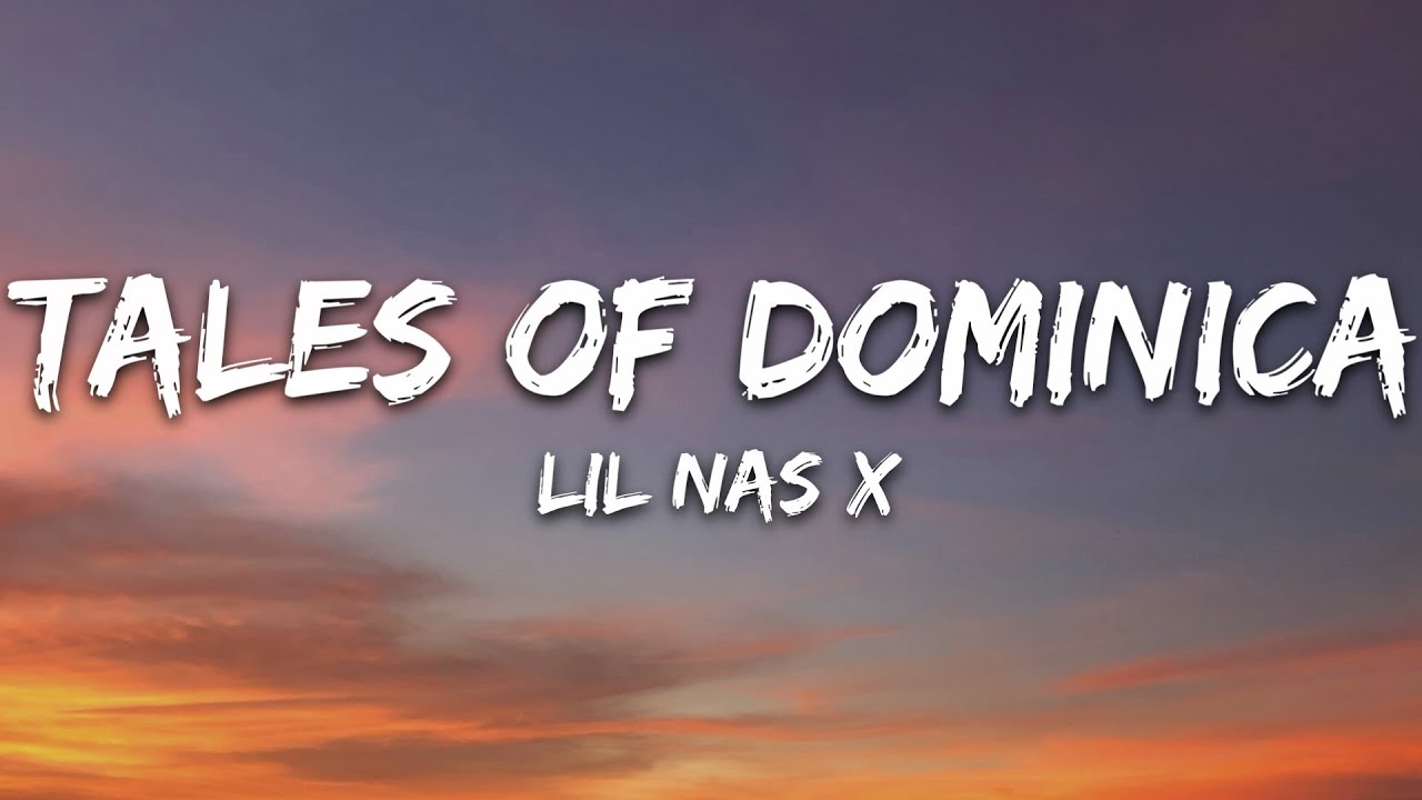 Lil Nas X - Tales of Dominica Lyrics 🎶