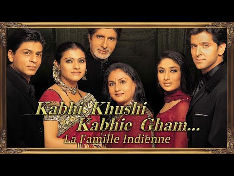 La famille indienne en Français (Kabhi khushi Kabhie Gham..)