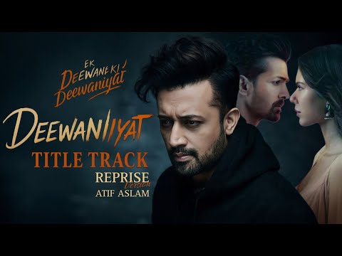 Atif Aslam - Deewaniyat Tittle Song (Recreated Version) Ek Deewane Ki Deewaniyat |Harshvardhan Sonam