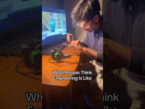What People Think Engineering Is Like VS Reality