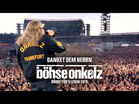 Böhse Onkelz - Danket dem Herrn (Böhse für's Leben 2015)