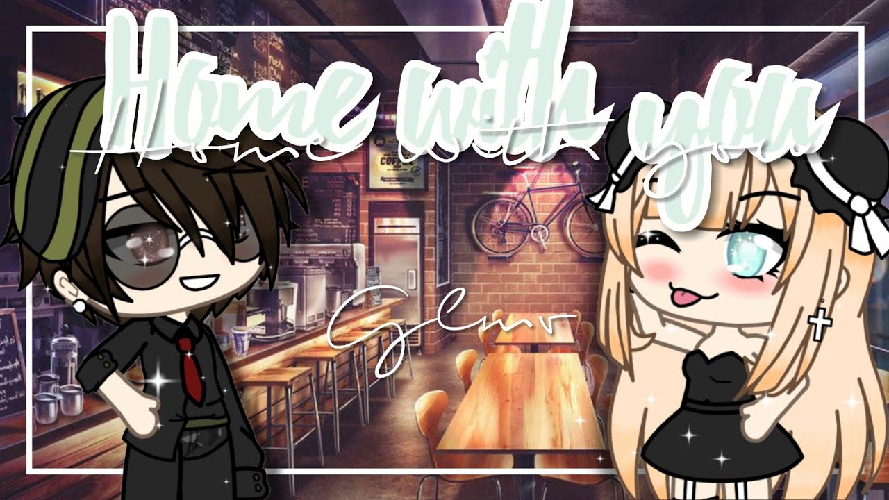 Home with You | Gacha Life Music Video 🎶