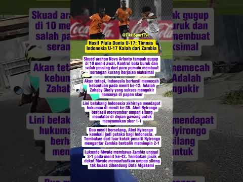 Hasil Piala Dunia U-17: Timnas Indonesia U-17 Kalah dari Zambia