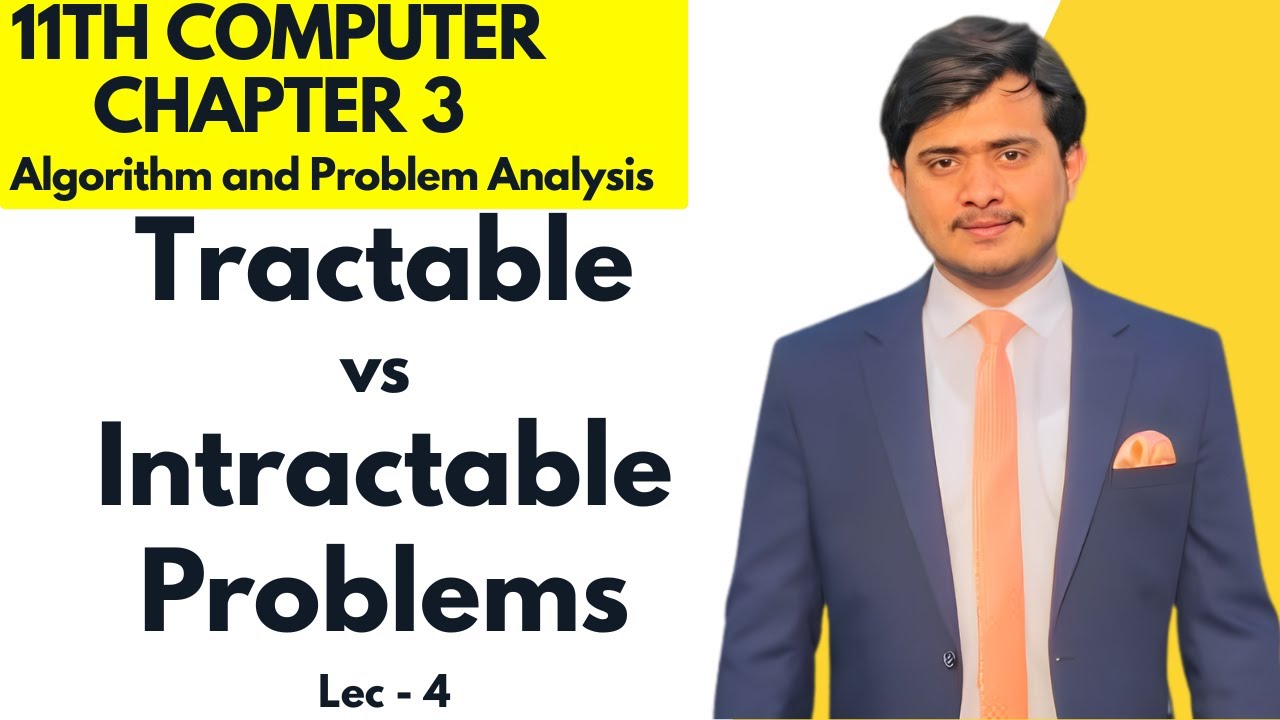 Tractable vs Intractable Problems | 11th Computer - Chapter 3 - Lec 4