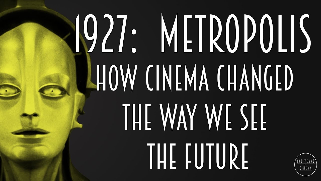 1927: Metropolis (1927): How Cinema Shaped Future Visions