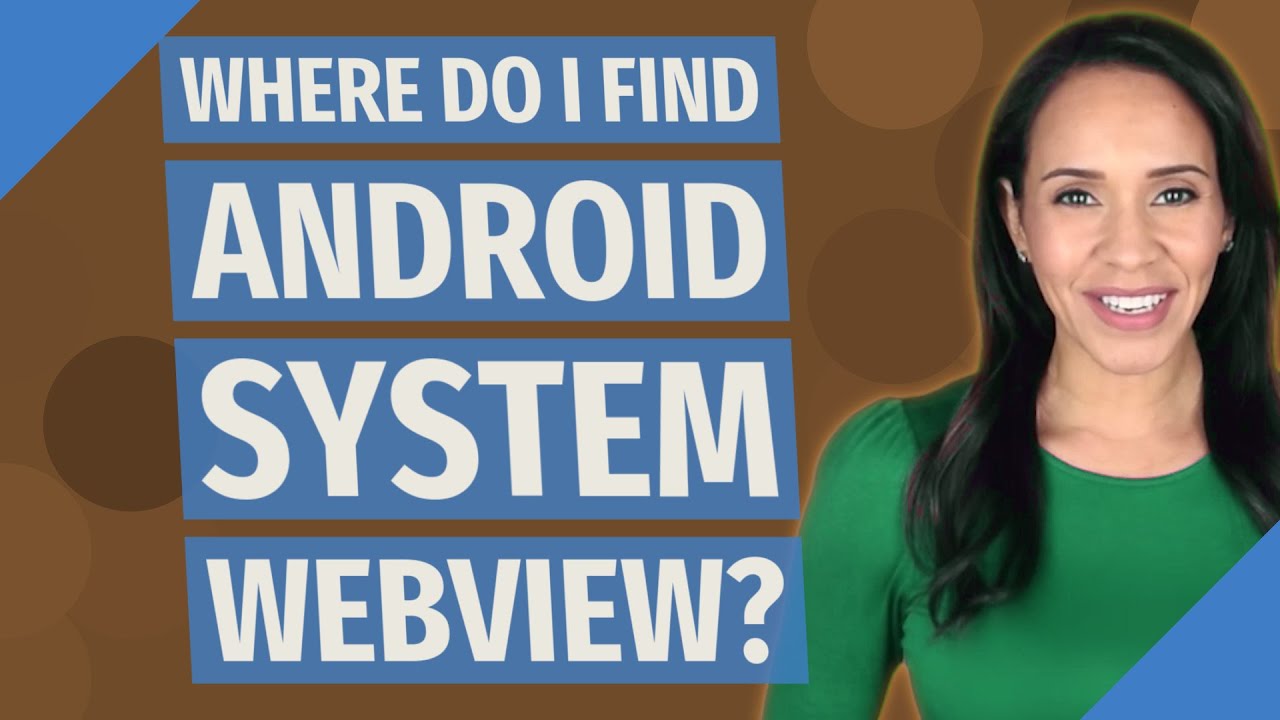 How to Find Android System WebView 📱