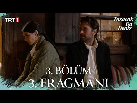 Taşacak Bu Deniz 3. Bölüm 3. Fragmanı @trt1