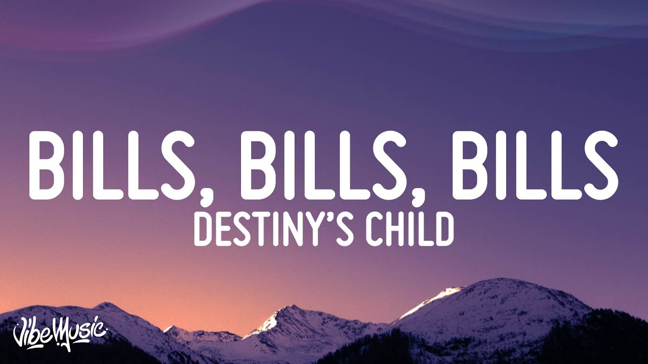 Destiny's Child - Bills, Bills, Bills Lyrics 🎶