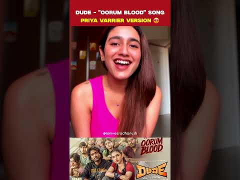 Oorum Blood Song 🎵 Priya Varrier Voice 🤌❤️💯 #dude #music #trending #tamilsong #shortsfeed #viral