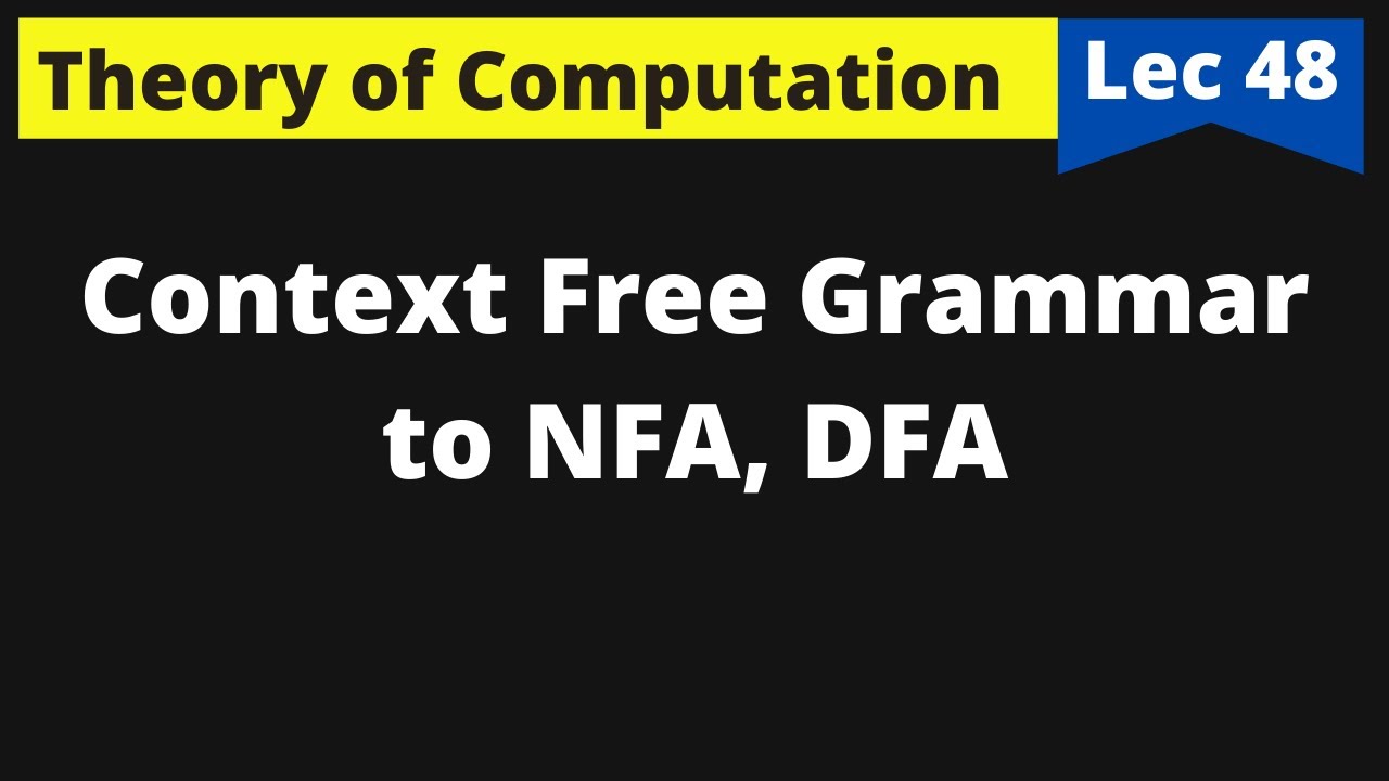 LRC-48: Convert CFG to NFA & DFA | Jayesh Umre