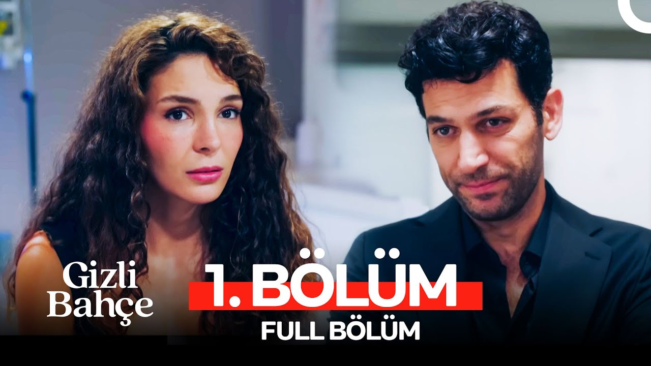 Gizli Bahçe 1. Bölüm (FULL HD) 🎥