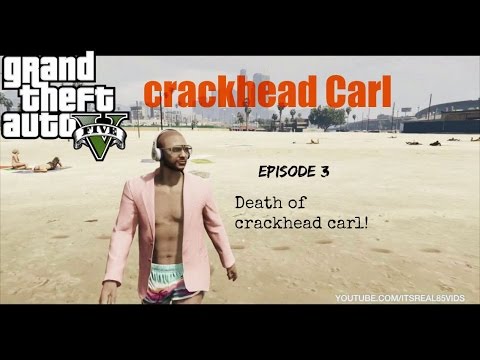 GTA 5 Skit: Crackhead Carl’s Demise! Ep 4 🔫