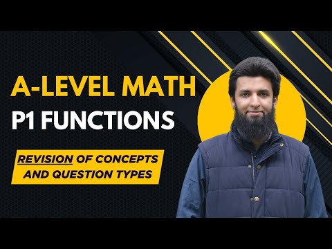 P1 Functions | Revision of all Concepts & the Different Types of Questions | A-level Math 9709