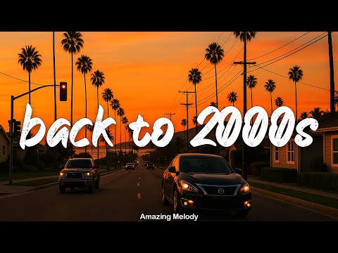 back to 2000s ~throwback vibes playlist ~2000's music hits old and new today