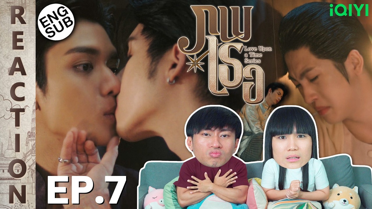 (ENG SUB) ภพเธอ Love Upon a Time EP.7 | Reaction 🎬