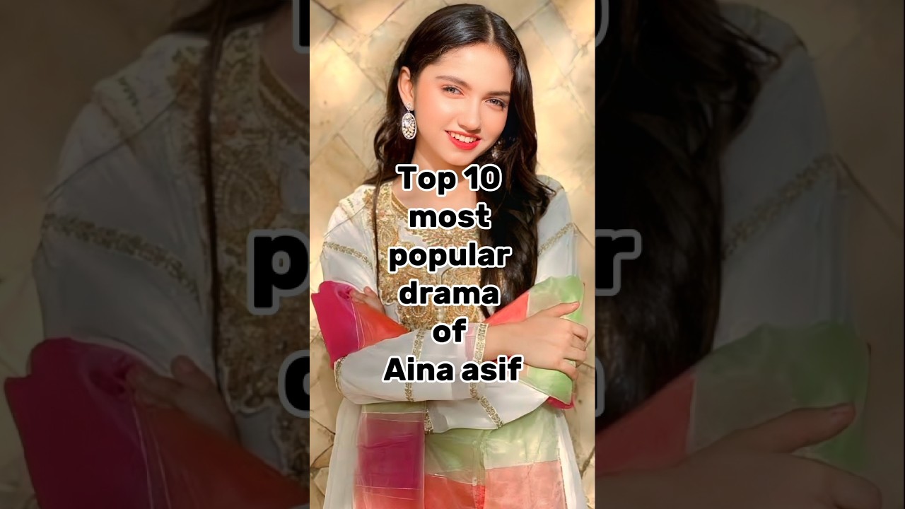 Top 10 Aina Asif Dramas 🎭