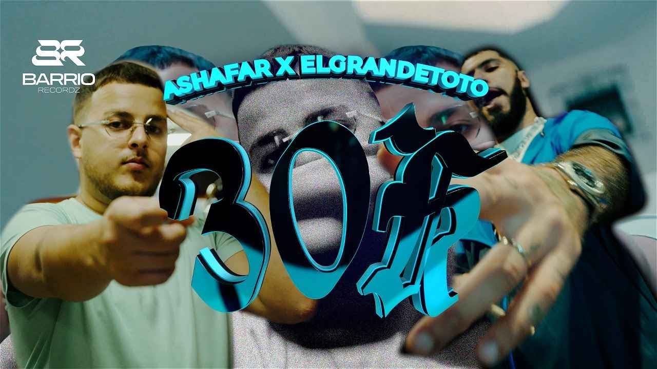 ASHAFAR x ELGRANDETOTO - 30K (Official Video) | New Release 🎶