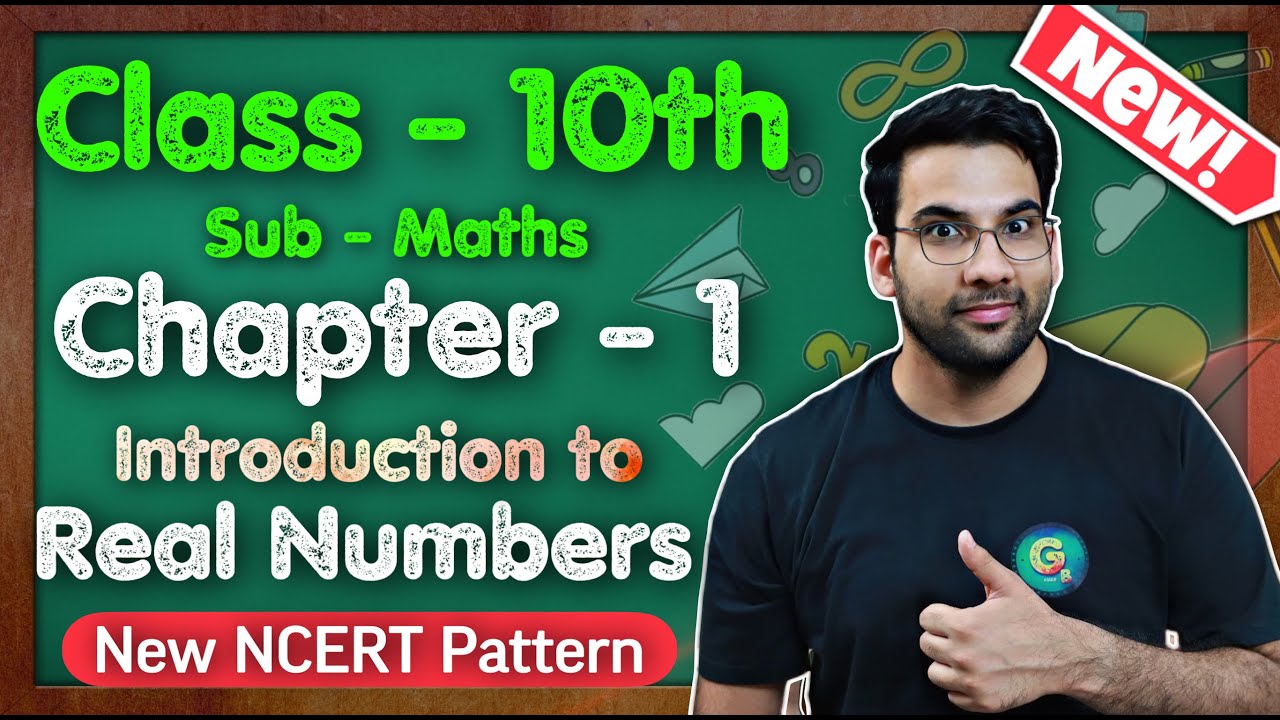 Class 10 Maths Ch 1: Real Numbers | NCERT CBSE
