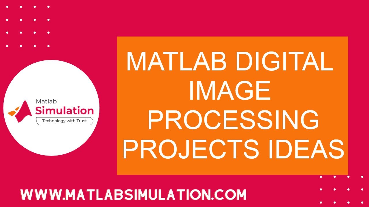 Matlab Digital Image Processing Projects Ideas | Matlab Based DIP Projects Ideas