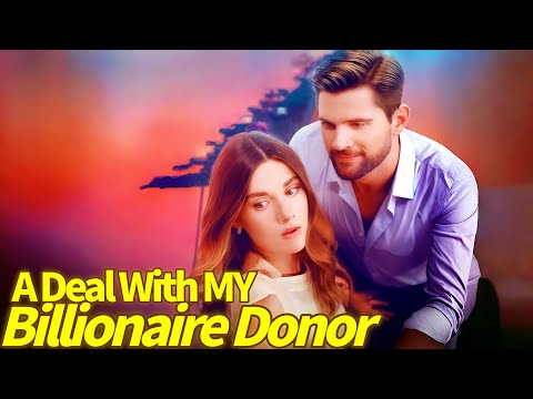 A Deal With My Billionaire Donor | TOP 4 Dramabox Romance Dramas #drama #dramabox #episode #part