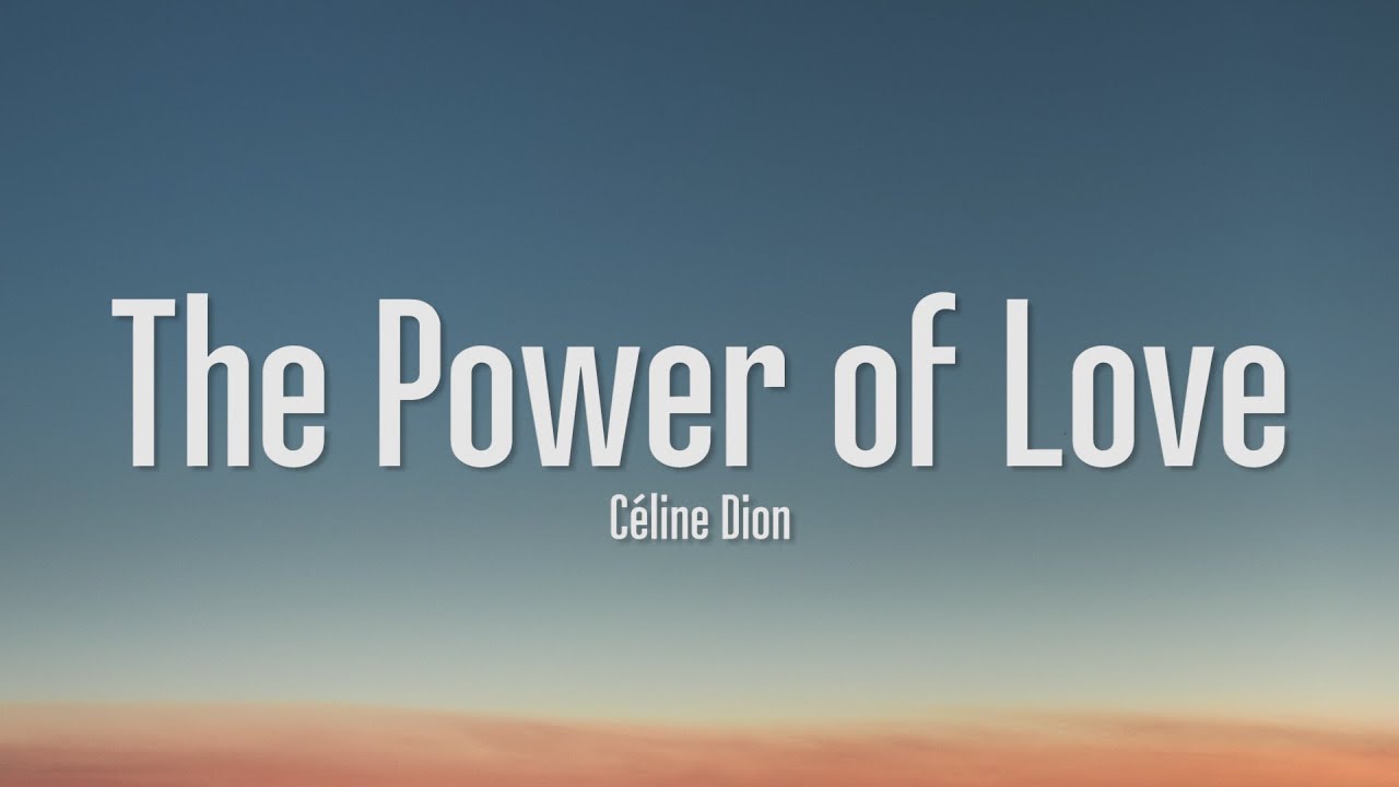 Céline Dion - The Power Of Love (Lyrics) 🎶